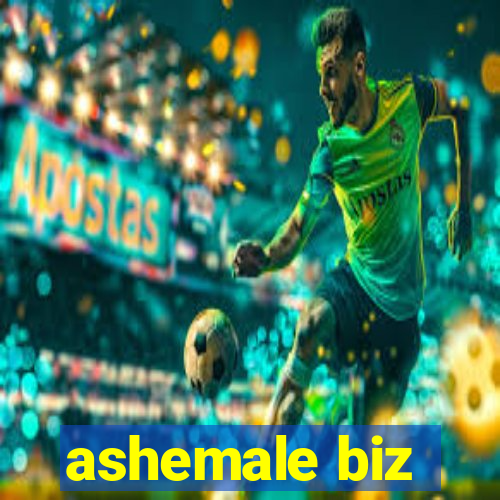 ashemale biz